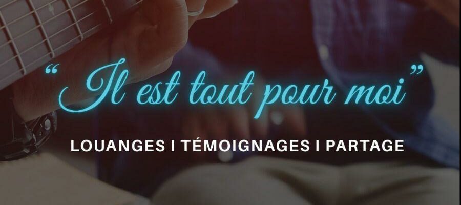 [EN DIRECT] Soirée De Louange « Il Est Tout Pour Moi »